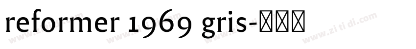 reformer 1969 gris字体转换